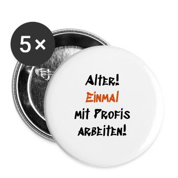 Einmal mit Profis arbeiten - Buttons groß 56 mm (5er Pack) - Weiß - Vorne