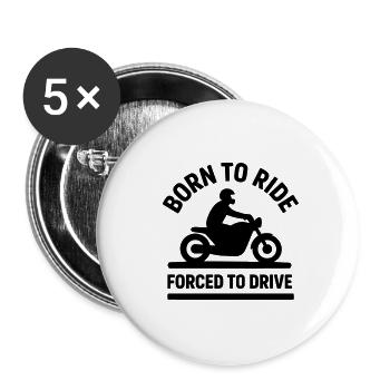 Né pour conduire, forcé de diriger une moto - Lot de 5 grands badges (56 mm) - blanc - Devant