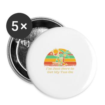 Here to Get My Tan On Sunbathing Beach Tanning - Buttons large 2.2''/56 mm (5-pack) - white - Front