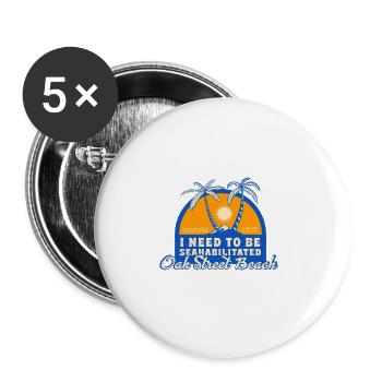 I Need To Be Seahabilitated Oak Street Beach - Buttons large 2.2''/56 mm (5-pack) - white - Front