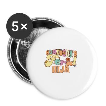 Somebody's Feral Hija Spanish Daughter Funny - Buttons large 2.2''/56 mm (5-pack) - white - Front