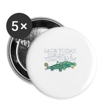 Burning Sage Today Serenity Tomorrow Smudge - Buttons groß 56 mm (5er Pack) - Weiß - Vorne