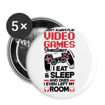 I Don't Always Play Video Games Gamer Gaming Nerd - Buttons groß 56 mm (5er Pack) - Weiß - Vorne