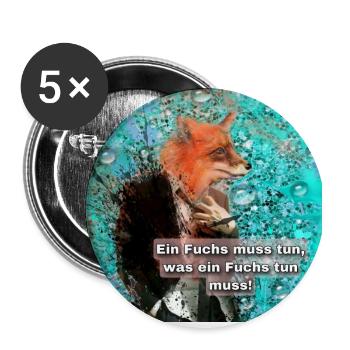 Ein Fuchs muss tun, was ein Fuchs tun muss. - Buttons groß 56 mm (5er Pack) - Weiß - Vorne