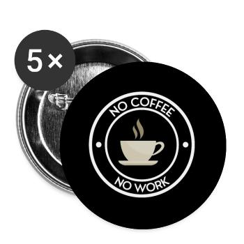 pas de café pas de travail - Lot de 5 grands badges (56 mm) - blanc - Devant