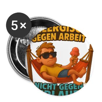 Allergisch gegen Arbeit - Nicht gegen Urlaub - Buttons groß 56 mm (5er Pack) - Weiß - Vorne
