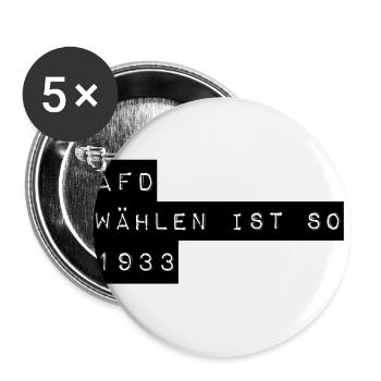 Afd wählen is so 1933 - Buttons groß 56 mm (5er Pack) - Weiß - Vorne