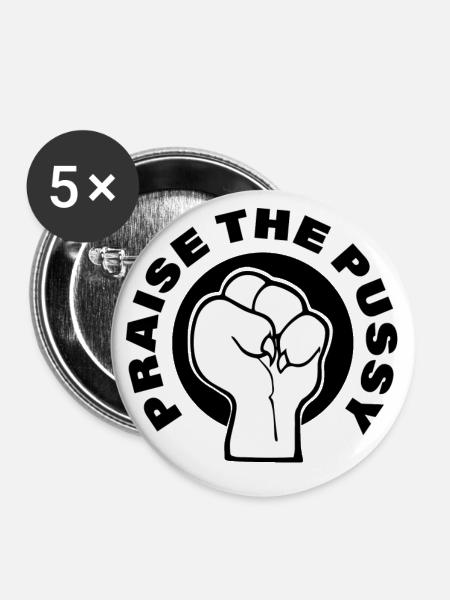 praise the pu§§y transparent - Buttons groß 56 mm (5er Pack) - Weiß