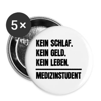 Kein Schlaf. Kein Geld. Kein Leben. Medizinstuden - Buttons groß 56 mm (5er Pack) - Weiß - Vorne