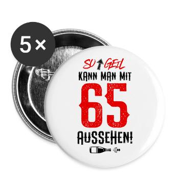 65 Jahre Geil Geburtstag - Buttons groß 56 mm (5er Pack) - Weiß - Vorne