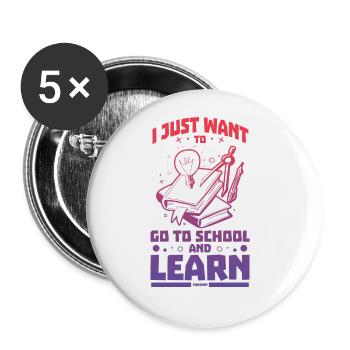 ich möchte in die Schule und lernen - Buttons groß 56 mm (5er Pack) - Weiß - Vorne