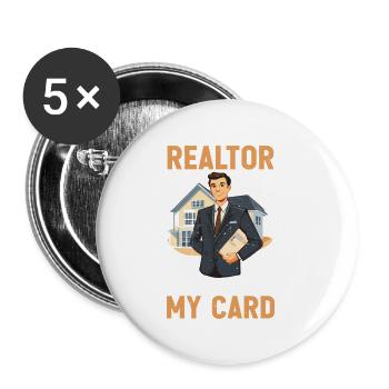 I'm A Realtor Ask Me For My Card 4 - Buttons groß 56 mm (5er Pack) - Weiß - Vorne
