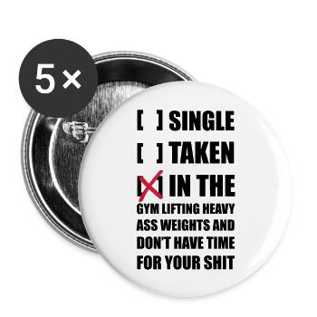 Single? I'm in the Gym lifting heavy Weights ... - Buttons groß 56 mm (5er Pack) - Weiß - Vorne