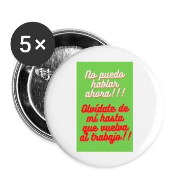 NO PUEDO HABLAR AHORA . OLVIDATE DE MI HASTA QUE - Lot de 5 grands badges (56 mm) - blanc - Devant