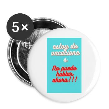 ESTOY DE VACACIONES & NO PUEDO HABLAR AHORA - Lot de 5 grands badges (56 mm) - blanc - Devant