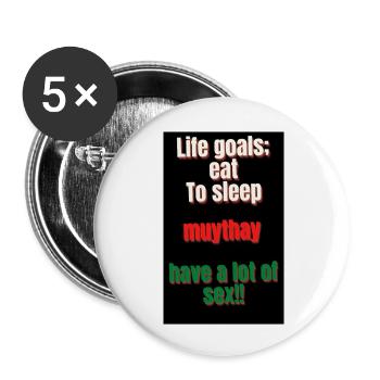 life goals, eat, to sleep,muythay, sexy - Buttons large 2.2''/56 mm (5-pack) - white - Front