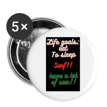 life goals, eat, to sleep, surf, have a lot of sex - Buttons large 2.2''/56 mm (5-pack) - white - Front