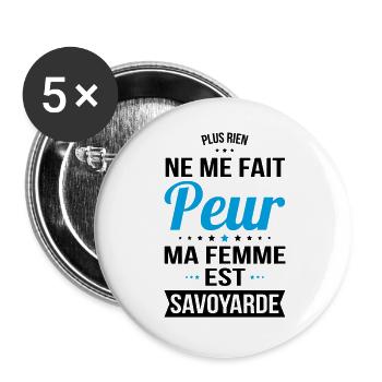 Rien ne me fait peur ma femme est Savoyarde - Lot de 5 grands badges (56 mm) - blanc - Devant