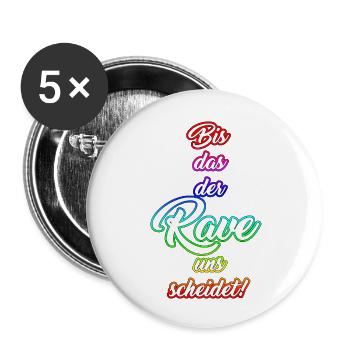 Bis das der Rave uns scheidet! - Buttons groß 56 mm (5er Pack) - Weiß - Vorne