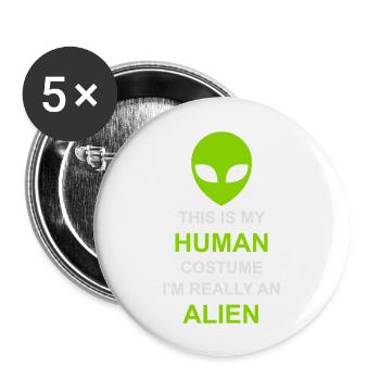 human costume alien Zitat - Buttons groß 56 mm (5er Pack) - Weiß - Vorne