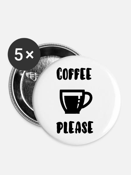 Kaffee bitte - Buttons groß 56 mm (5er Pack) - Weiß