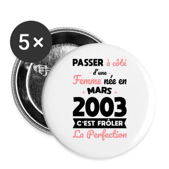 Anniversaire 20 ans - Née en Mars 2003 - Lot de 5 grands badges (56 mm) - blanc - Devant