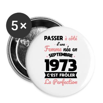 Anniversaire 50 ans - Née en Septembre 1973 - Lot de 5 grands badges (56 mm) - blanc - Devant