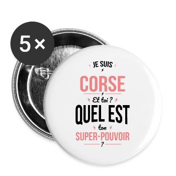 Je suis Corse - Super-pouvoir - Cadeau Humour - Lot de 5 grands badges (56 mm) - blanc - Devant