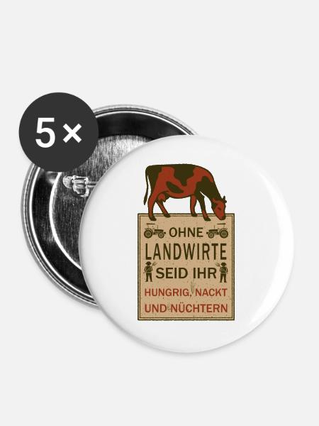 Ohne Landwirte seid ihr... - Buttons groß 56 mm (5er Pack) - Weiß