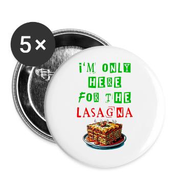 I'm just here for the lasagna - Buttons large 2.2''/56 mm (5-pack) - white - Front