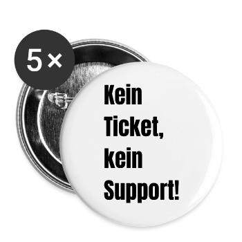 Kein Ticket kein Support! - Buttons groß 56 mm (5er Pack) - Weiß - Vorne