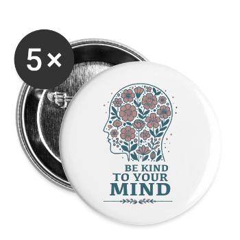 Be Kind to Your Mind - Mental Health & Wellbeing - Buttons large 2.2''/56 mm (5-pack) - white - Front