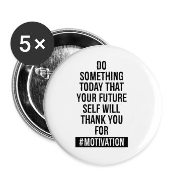 do something today that your future self will - Buttons large 2.2''/56 mm (5-pack) - white - Front