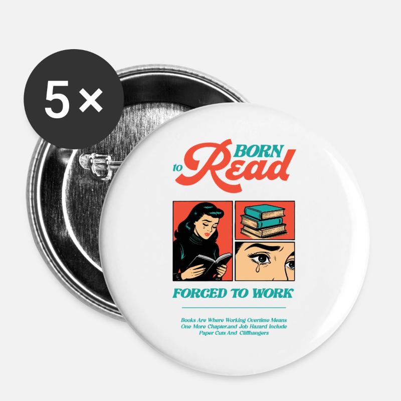 Born To Read Forced to Work - Buttons large 2.2''/56 mm (5-pack) - white