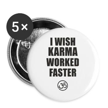 Karma Quote Shirt – I Wish Karma Worked Faster - Buttons large 2.2''/56 mm (5-pack) - white - Front