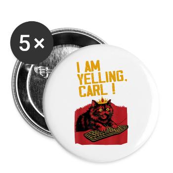 Ich schreie, Carl! – Lustiges Katzen Design - Buttons groß 56 mm (5er Pack) - Weiß - Vorne
