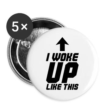 I Woke Up Like This - Buttons large 2.2''/56 mm (5-pack) - white - Front