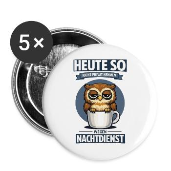 Heute so nicht Nachtdienst Eule Kaffee Spruch - Buttons groß 56 mm (5er Pack) - Weiß - Vorne