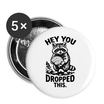 Hé, tu as laissé tomber ce raton laveur - Lot de 5 grands badges (56 mm) - blanc - Devant