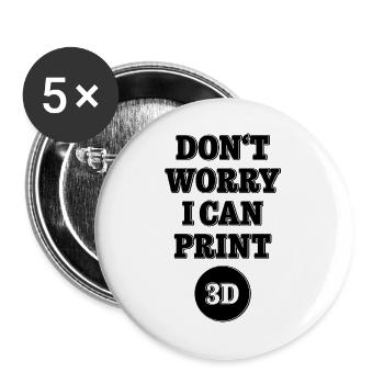 Dont worry I can print 3D - Maker Design - Buttons groß 56 mm (5er Pack) - Weiß - Vorne