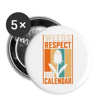 Gartenhumor – Weeds Respect No Calendar - Buttons groß 56 mm (5er Pack) - Weiß - Vorne