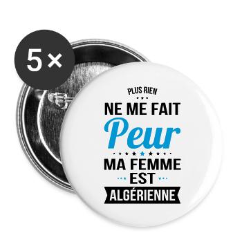 Rien ne me fait peur ma femme est Algérienne - Lot de 5 grands badges (56 mm) - blanc - Devant