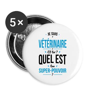 Je suis vétérinaire - Super-pouvoir - Lot de 5 grands badges (56 mm) - blanc - Devant