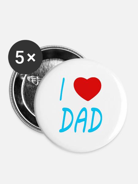 I love Dad - Buttons groß 56 mm (5er Pack) - Weiß
