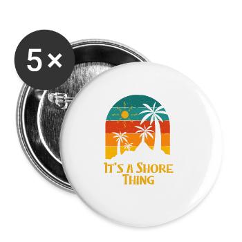 It's a Shore Thing Beach Ocean Beach Lover Sea - Buttons large 2.2''/56 mm (5-pack) - white - Front
