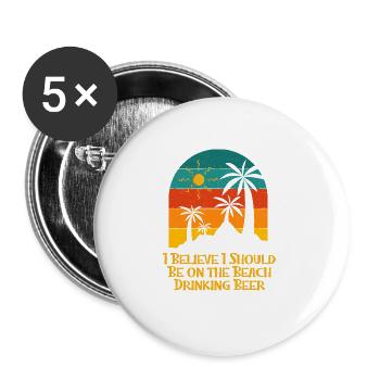 Should Be on the Beach Drinking Beer Holiday - Buttons large 2.2''/56 mm (5-pack) - white - Front