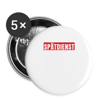 Spätschicht Spätdienst Schichtarbeit Geschenk - Buttons groß 56 mm (5er Pack) - Weiß - Vorne