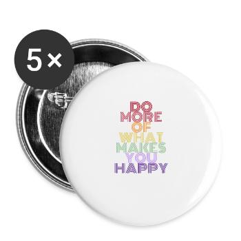 Statement: Do more of what makes you happy - Buttons groß 56 mm (5er Pack) - Weiß - Vorne