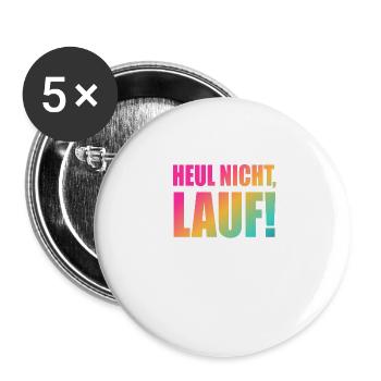 Heul nicht, Lauf! - Laufen, Joggen, Sport, Rennen - Buttons groß 56 mm (5er Pack) - Weiß - Vorne