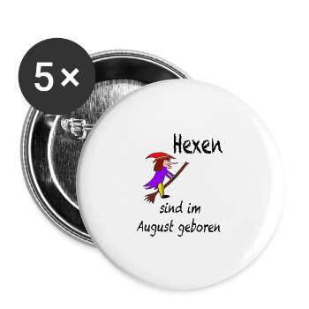 Hexen sind im August geboren / Trend / Sprüche - Buttons groß 56 mm (5er Pack) - Weiß - Vorne